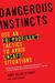 Dangerous Instincts by Mary Ellen O'Toole Dangerous Instincts by Mary Ellen O'Toole