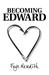 Becoming Edward (Paperback)