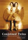 Conjoined Twins: An Historical, Biological and Ethical Issues Encyclopedia Conjoined Twins: An Historical, Biological and Ethical Issues Encyclopedia