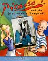 Picasso and the Girl with a Ponytail Picasso and the Girl with a Ponytail