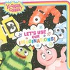 Let's Use Our Imaginations! Let's Use Our Imaginations!
