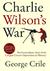 Charlie Wilson's War: The Extraordinary Story of the Largest Covert Operation in History (Hardcover)