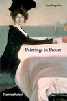 Paintings in Proust by Eric Karpeles Paintings in Proust by Eric Karpeles