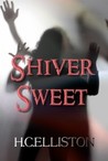Shiver Sweet by H.C. Elliston