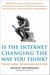 Is the Internet Changing the Way You Think?: The Net's Impact on Our Minds and Future (ebook)