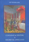 Cooking and Dining in Medieval England Cooking and Dining in Medieval England