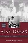 Alan Lomax: Selected Writings, 1934-1997 Alan Lomax: Selected Writings, 1934-1997