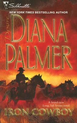 Iron Cowboy (Long, Tall Texans) by Diana Palmer Iron Cowboy (Long, Tall Texans) by Diana Palmer