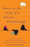 Women on the Verge of a Nervous Breakthrough Women on the Verge of a Nervous Breakthrough