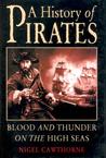 A History of Pirates: Blood and Thunder on the High Seas