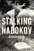 Stalking Nabokov: Selected Essays