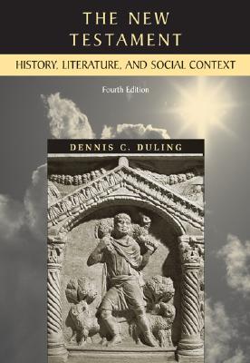 The New Testament: History, Literature, and Social Context Dennis C. Duling