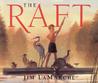 The Raft by Jim LaMarche The Raft by Jim LaMarche