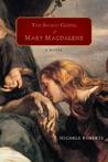 The Secret Gospel of Mary Magdalene The Secret Gospel of Mary Magdalene