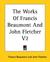The Works of Francis Beaumo...