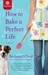 How To Bake A Perfect Life