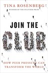 Join the Club: How Peer Pressure Can Transform the World Join the Club: How Peer Pressure Can Transform the World