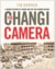 The Changi Camera
