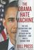 The Obama Hate Machine: The Lies, Distortions, and Personal Attacks on the President and Who Is Behind Them (Audio CD)