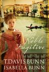 The Noble Fugitive (Heirs of Acadia, # 3) The Noble Fugitive (Heirs of Acadia, # 3)