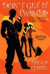 Don't Get It Twisted (Del Rio Bay Clique, #2) Don't Get It Twisted (Del Rio Bay Clique, #2)