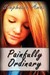 Painfully Ordinary