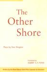 The Other Shore: Plays by Gao Xingjian The Other Shore: Plays by Gao Xingjian