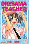 Oresama Teacher , Vol. 1 by Izumi Tsubaki