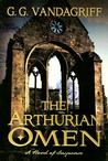 The Arthurian Omen The Arthurian Omen