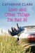 Love and Other Things I'm B...