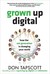 Grown Up Digital: How the Net Generation Is Changing Your World