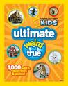 NG Kids Ultimate Weird but True by National Geographic Kids