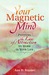 Your Magnetic Mind