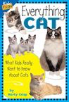 Everything Cat: What Kids Really Want to Know about Cats Everything Cat: What Kids Really Want to Know about Cats