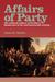 Affairs Of Party: The Polit...
