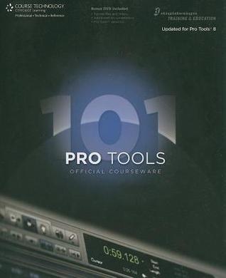 Pro Tools 101, Official Courseware, Version 8.0 [With DVD]