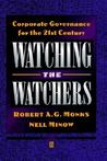 Watching the Watchers: Corporate Goverance for the 21st Century Watching the Watchers: Corporate Goverance for the 21st Century