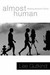 Almost Human: Making Robots...