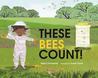 These Bees Count! These Bees Count!