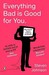 Everything Bad Is Good for You: How Popular Culture Is Making Us Smarter (Paperback)