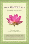 Your Spacious Self: Clear Your Clutter and Discover Who You Are