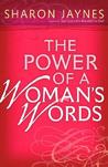 The Power of a Woman's Words The Power of a Woman's Words