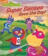 Super Senses Save the Day!: A Story About the Five Senses Super Senses Save the Day!: A Story About the Five Senses
