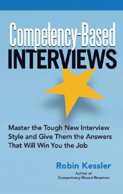 Competency-Based Interviews: Master the Tough New Interview Style and Give Them the Answers That Will Win You the Job