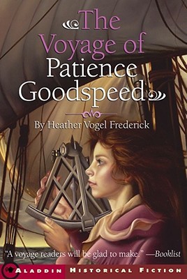 The Voyage of Patience Goodspeed by Heather Vogel Frederick The Voyage of Patience Goodspeed by Heather Vogel Frederick