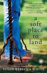 A Soft Place to Land A Soft Place to Land