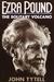 Ezra Pound: The Solitary Volcano (Paperback)