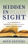 Hidden in Plain Sight: Finding Wisdom and Meaning in the Parts of the Bible Most People Skip