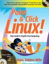 Point & Click Linux!: Your Guide to Trouble-Free Computing [With CD-ROM and DVD]