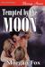 Tempted by the Moon (Moonli...